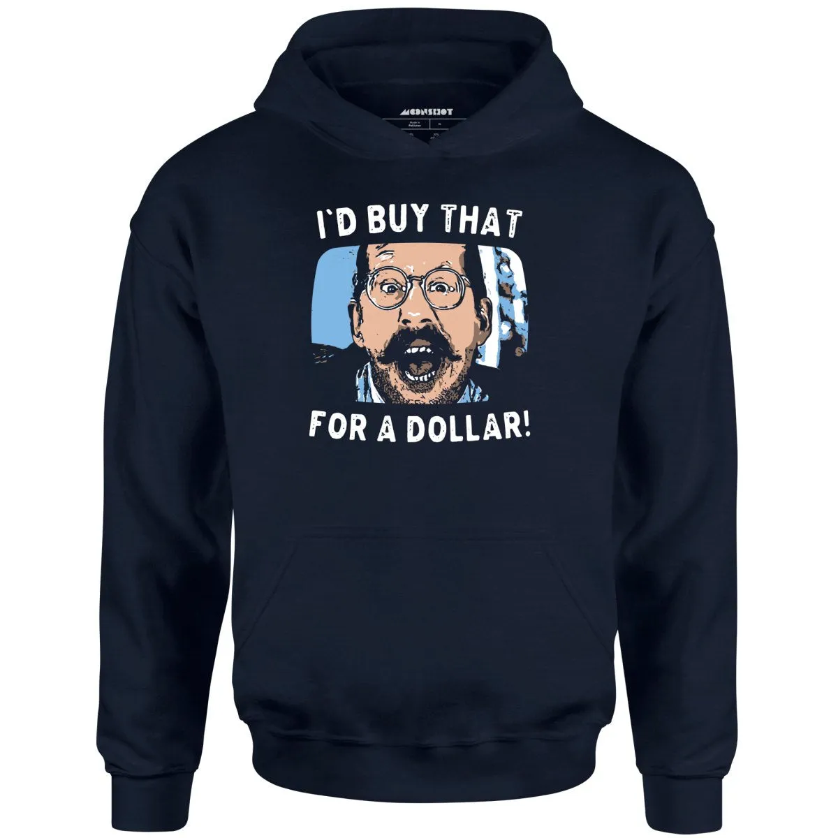 I'd Buy That For a Dollar - Unisex Hoodie